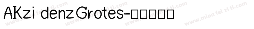 AKzi denzGrotes字体转换